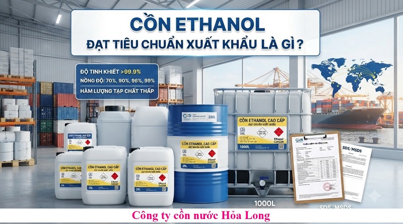 Cồn Ethanol Đạt Tiêu Chuẩn Xuất Khẩu – Giải Pháp Nguyên Liệu Cho Doanh Nghiệp